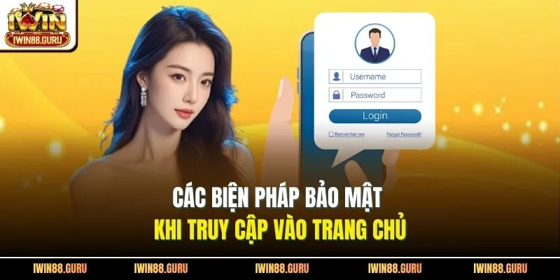 Các biện pháp bảo mật khi truy cập vào trang chủ