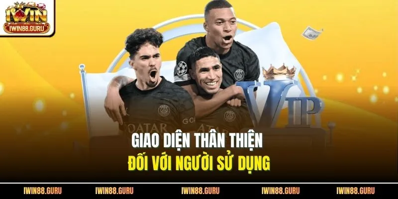 Giao diện thân thiện đối với người sử dụng