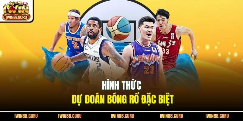 Hình thức dự đoán bóng rổ đặc biệt