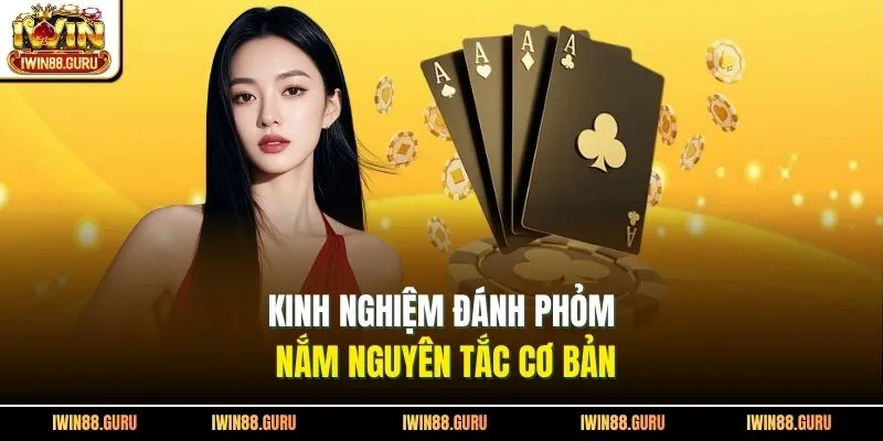 Kinh nghiệm đánh phỏm nắm nguyên tắc cơ bản
