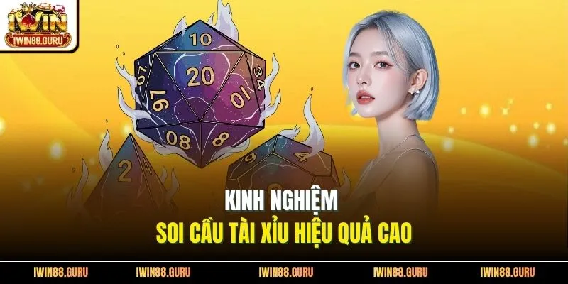 Kinh nghiệm soi cầu tài xỉu hiệu quả cao