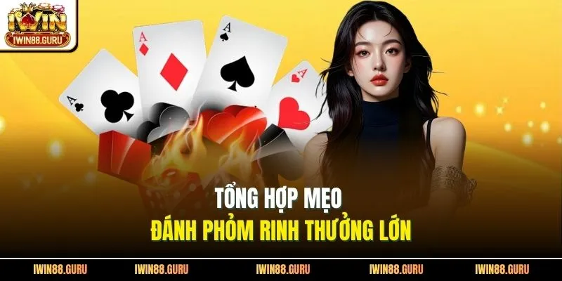 Tổng hợp mẹo đánh phỏm rinh thưởng lớn